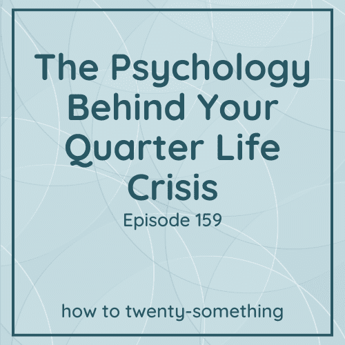The Psychology Behind Your Quarter Life Crisis