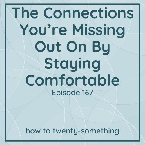 the connections you're missing out on by staying comfortable