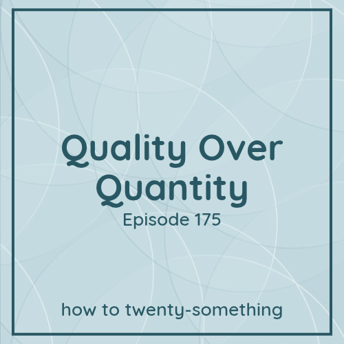 quality over quantity